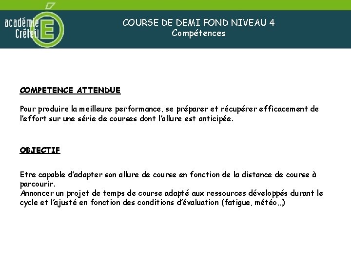 COURSE DE DEMI FOND NIVEAU 4 Compétences COMPETENCE ATTENDUE Pour produire la meilleure performance,