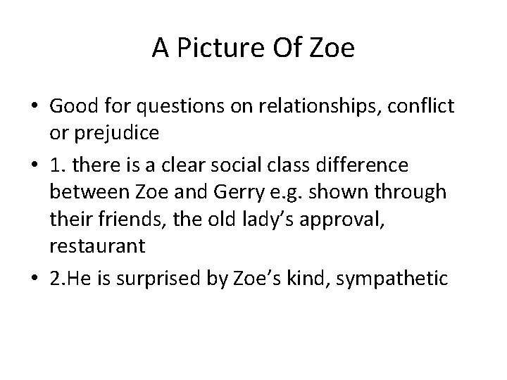 A Picture Of Zoe • Good for questions on relationships, conflict or prejudice •