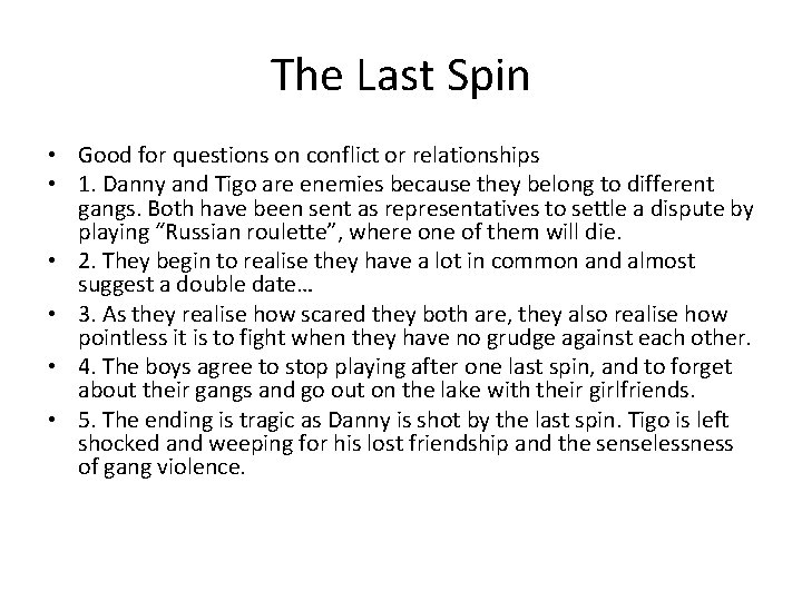 The Last Spin • Good for questions on conflict or relationships • 1. Danny