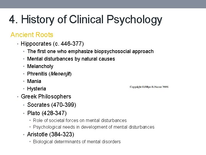 4. History of Clinical Psychology Ancient Roots • Hippocrates (c. 446 -377) • The