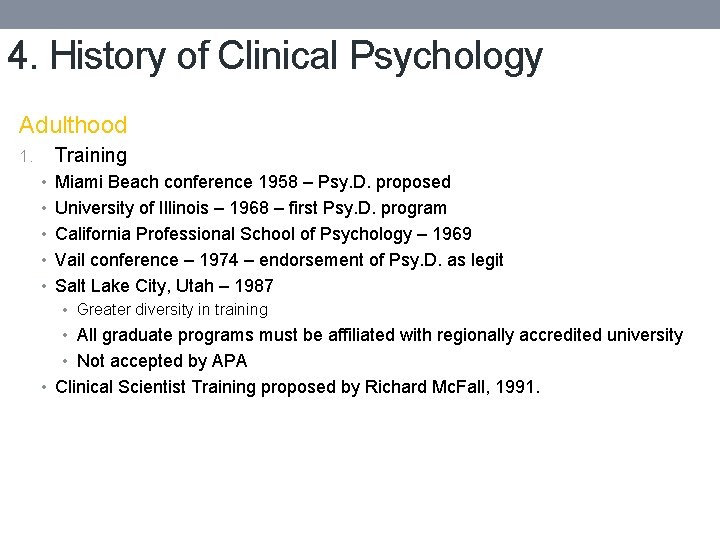 4. History of Clinical Psychology Adulthood 1. Training • Miami Beach conference 1958 –