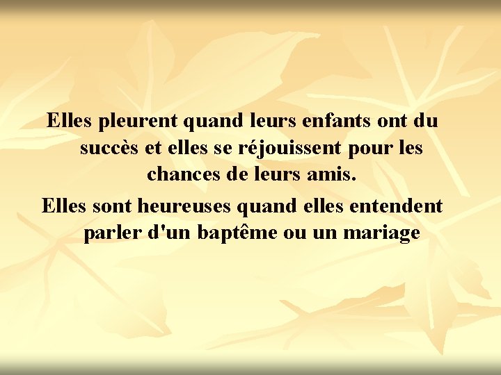 Elles pleurent quand leurs enfants ont du succès et elles se réjouissent pour les