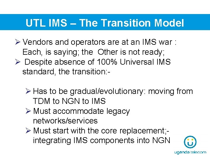 UTL IMS – The Transition Model Ø Vendors and operators are at an IMS