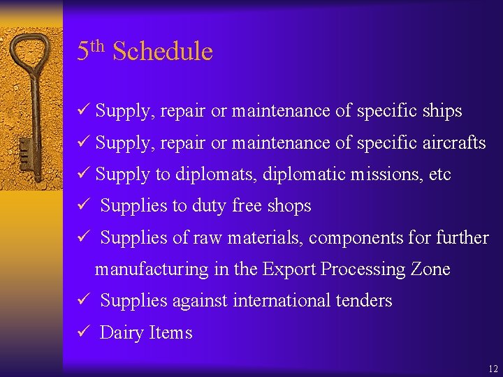 5 th Schedule ü Supply, repair or maintenance of specific ships ü Supply, repair