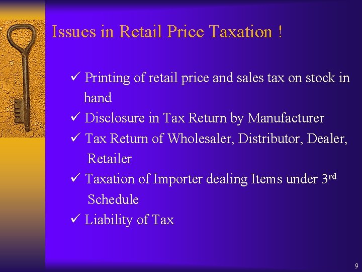 Issues in Retail Price Taxation ! ü Printing of retail price and sales tax