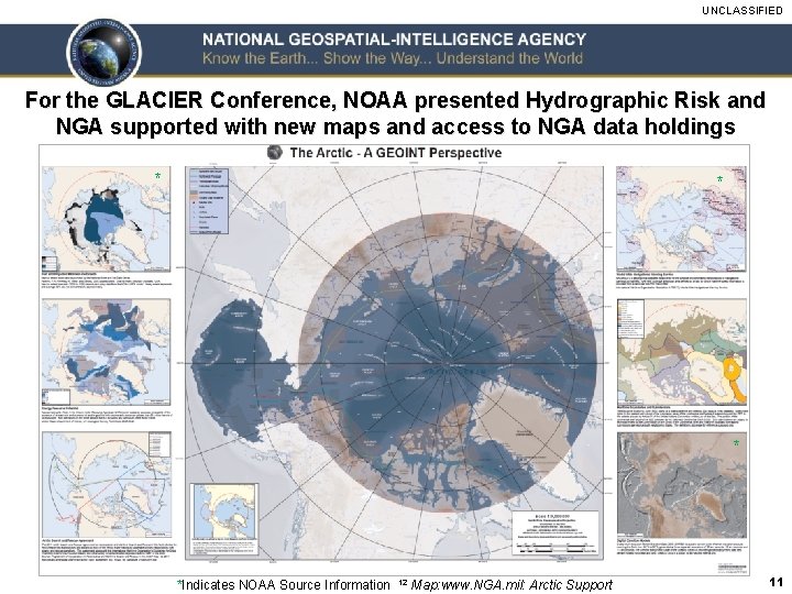 UNCLASSIFIED For the GLACIER Conference, NOAA presented Hydrographic Risk and NGA supported with new