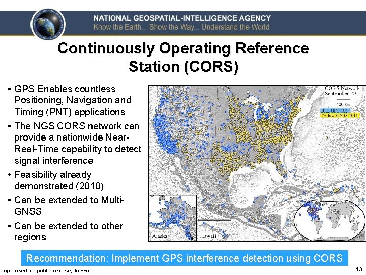 Continuously Operating Reference Station (CORS) • GPS Enables countless Positioning, Navigation and Timing (PNT)