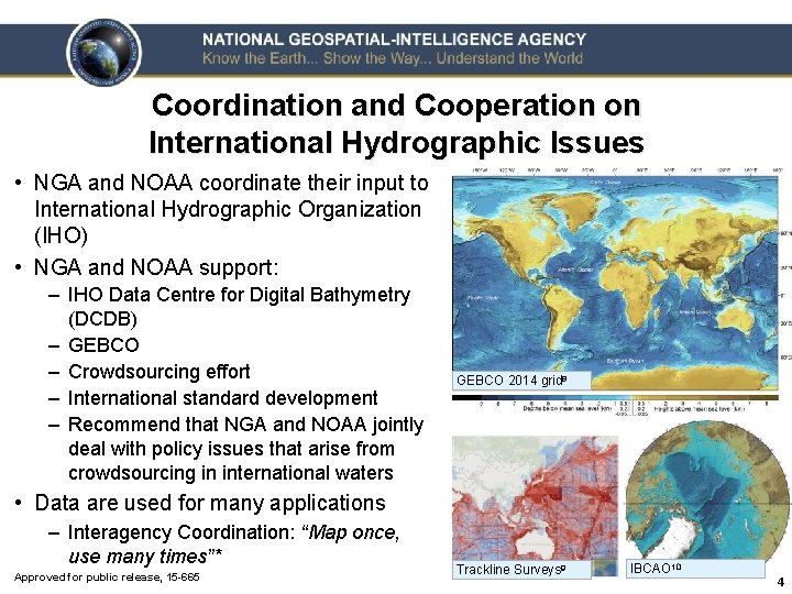 Coordination and Cooperation on International Hydrographic Issues • NGA and NOAA coordinate their input