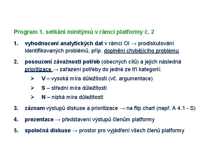 Zaměření 1. setkání platformy č. 2 Program 1. setkání minitýmů v rámci platformy č.