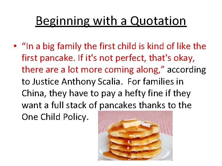 Beginning with a Quotation • “In a big family the first child is kind