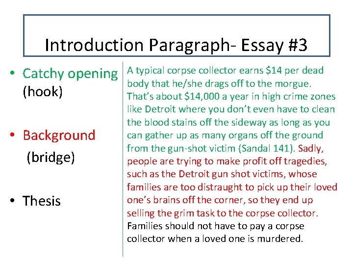 Introduction Paragraph- Essay #3 • Catchy opening (hook) • Background (bridge) • Thesis A
