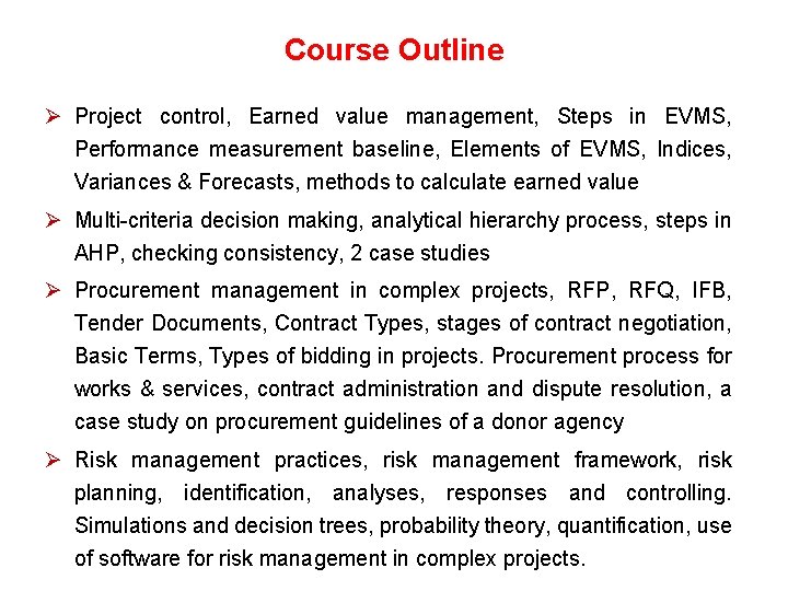 Course Outline Ø Project control, Earned value management, Steps in EVMS, Performance measurement baseline,