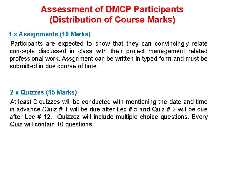 Assessment of DMCP Participants (Distribution of Course Marks) 1 x Assignments (10 Marks) Participants