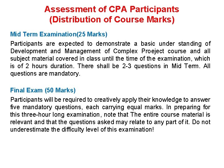 Assessment of CPA Participants (Distribution of Course Marks) Mid Term Examination(25 Marks) Participants are