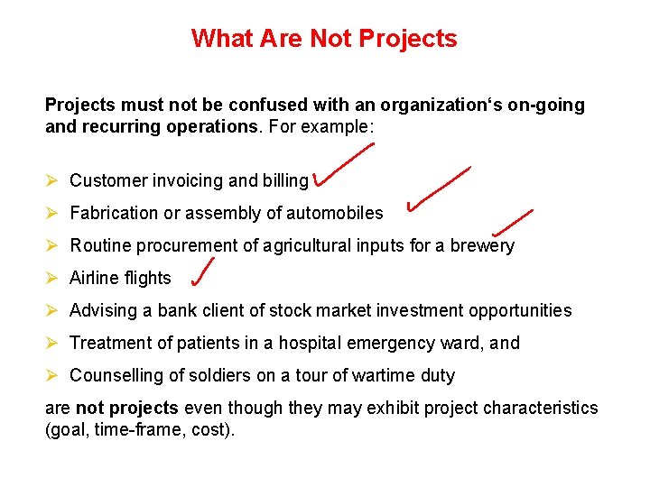 What Are Not Projects must not be confused with an organization‘s on-going and recurring