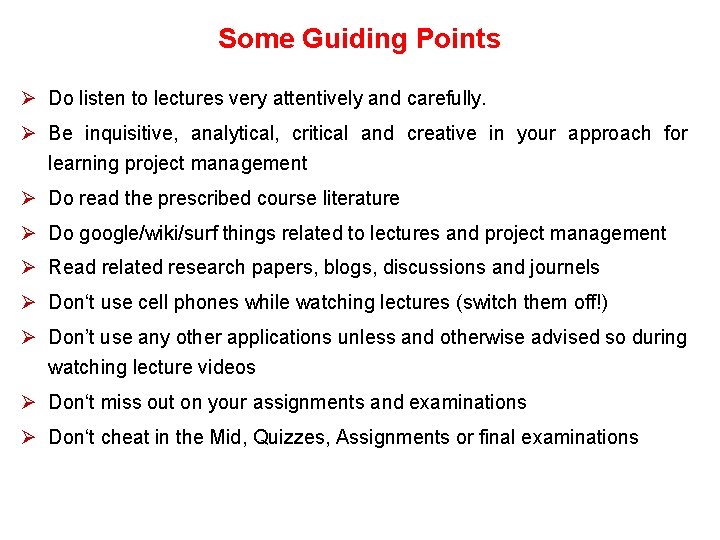 Some Guiding Points Ø Do listen to lectures very attentively and carefully. Ø Be