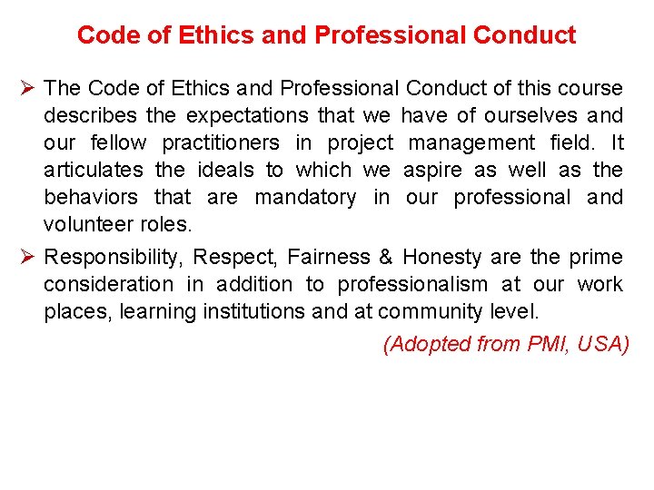 Code of Ethics and Professional Conduct Ø The Code of Ethics and Professional Conduct