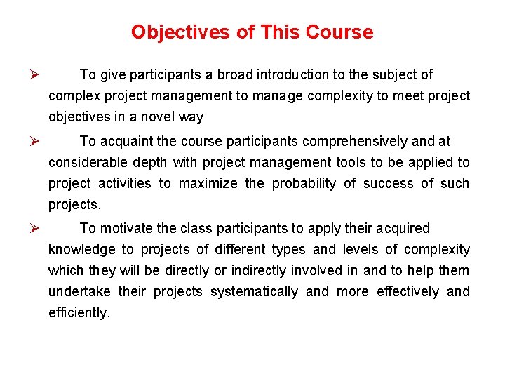 Objectives of This Course Ø To give participants a broad introduction to the subject