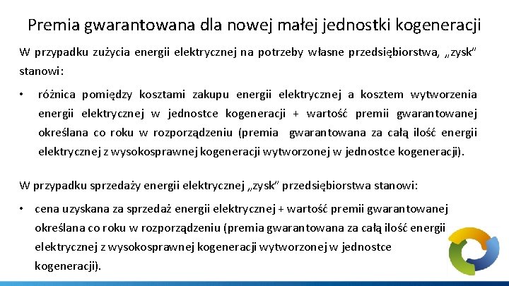 Premia gwarantowana dla nowej małej jednostki kogeneracji W przypadku zużycia energii elektrycznej na potrzeby