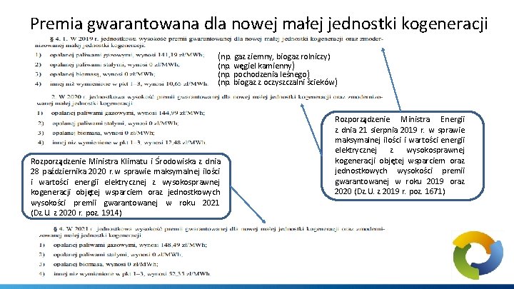 Premia gwarantowana dla nowej małej jednostki kogeneracji (np. gaz ziemny, biogaz rolniczy) (np. węgiel