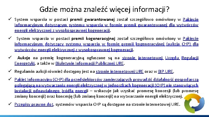 Gdzie można znaleźć więcej informacji? ü System wsparcia w postaci premii gwarantowanej został szczegółowo