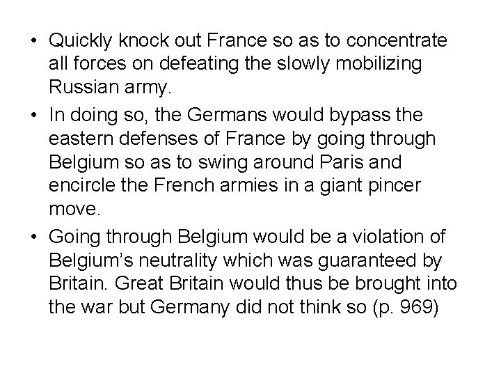  • Quickly knock out France so as to concentrate all forces on defeating