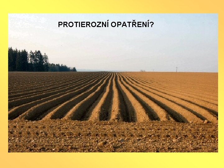 PROTIEROZNÍ OPATŘENÍ? 