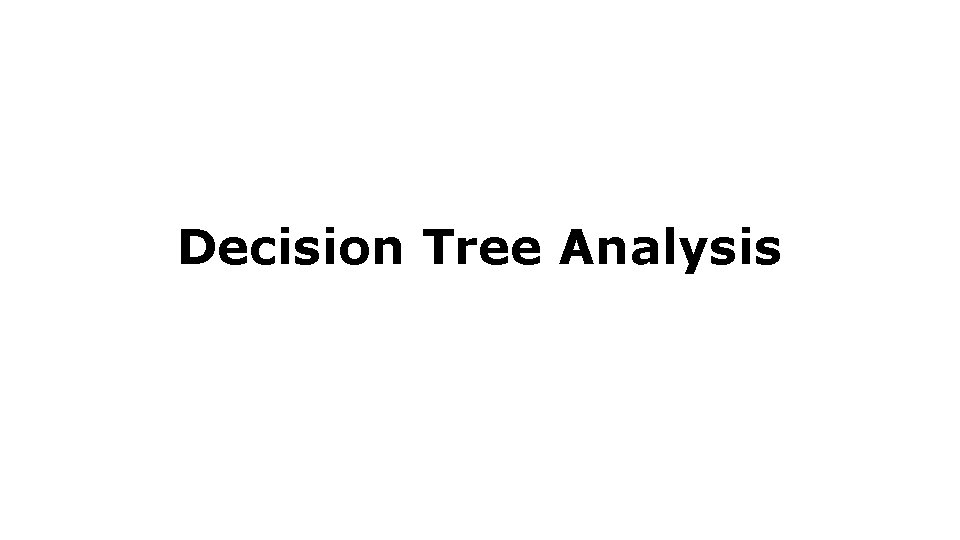 Decision Tree Analysis 