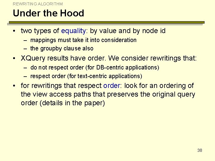 REWRITING ALGORITHM Under the Hood • two types of equality: by value and by