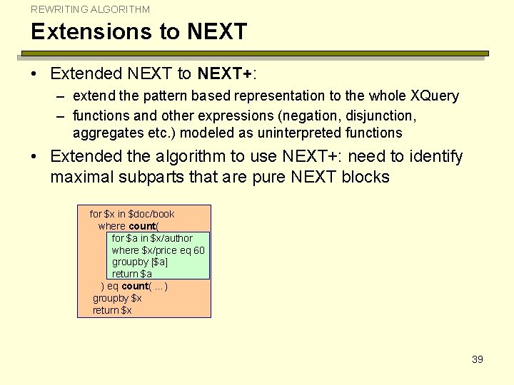 REWRITING ALGORITHM Extensions to NEXT • Extended NEXT to NEXT+: – extend the pattern