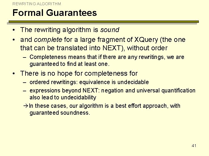 REWRITING ALGORITHM Formal Guarantees • The rewriting algorithm is sound • and complete for