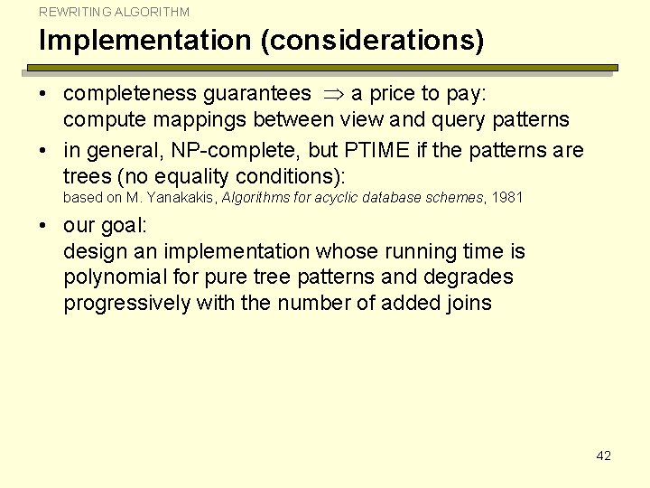 REWRITING ALGORITHM Implementation (considerations) • completeness guarantees a price to pay: compute mappings between