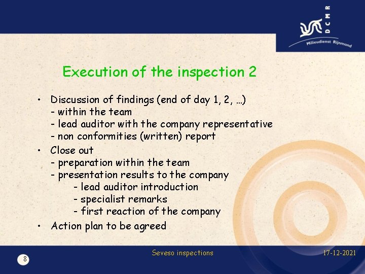 Execution of the inspection 2 • Discussion of findings (end of day 1, 2,