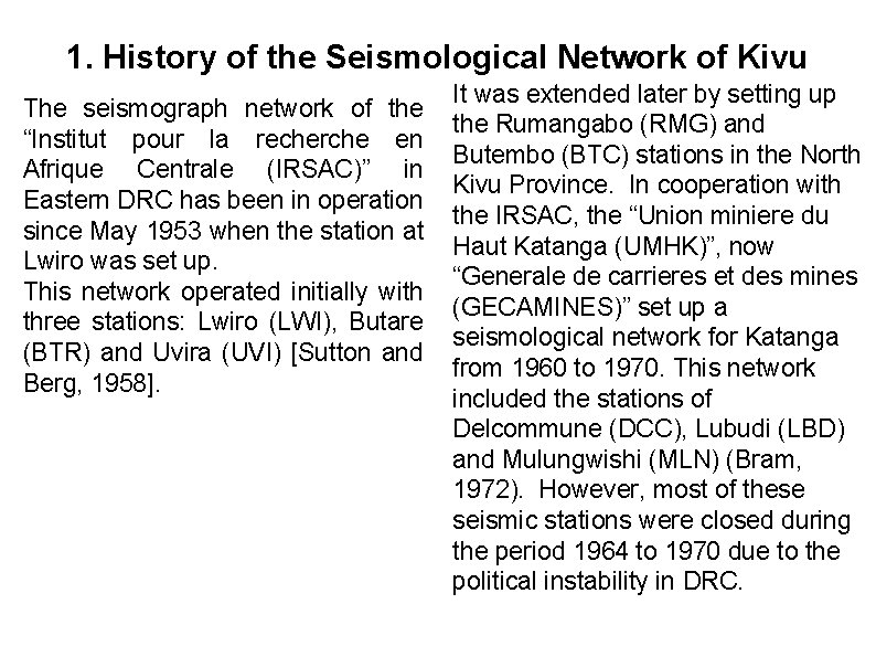 1. History of the Seismological Network of Kivu The seismograph network of the “Institut