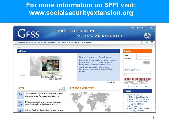 For more information on SPFI visit: www. socialsecurityextension. org 6 