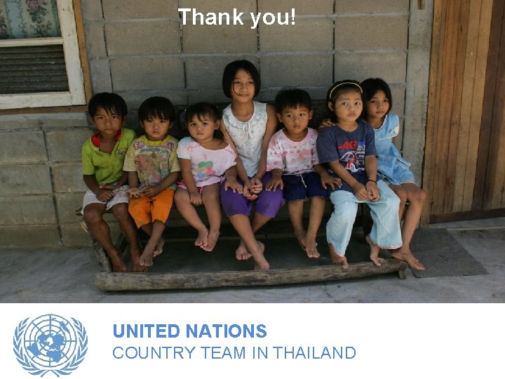 Thank you! UNITED NATIONS COUNTRY TEAM IN THAILAND 7 