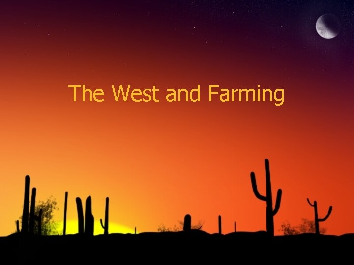 The West and Farming 