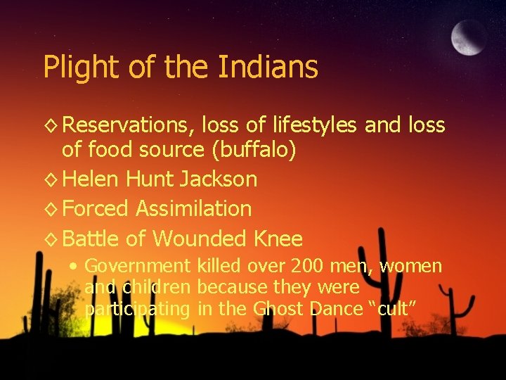 Plight of the Indians ◊ Reservations, loss of lifestyles and loss of food source