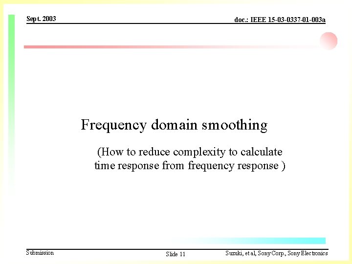 Sept. 2003 doc. : IEEE 15 -03 -0337 -01 -003 a Frequency domain smoothing