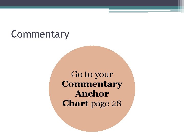 Commentary Go to your Commentary Anchor Chart page 28 