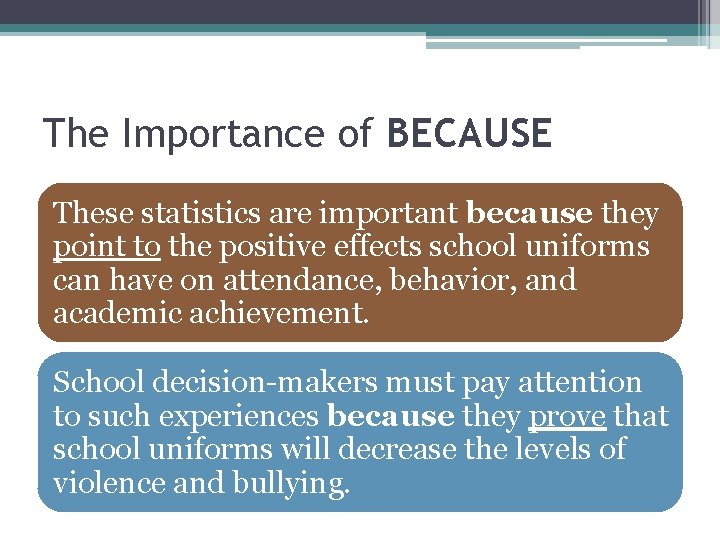 The Importance of BECAUSE These statistics are important because they point to the positive