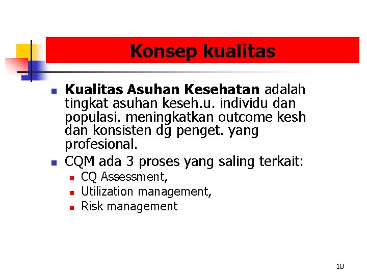 Konsep kualitas n n Kualitas Asuhan Kesehatan adalah tingkat asuhan keseh. u. individu dan