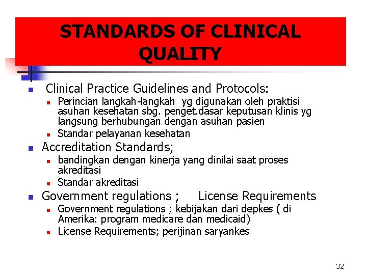 STANDARDS OF CLINICAL QUALITY n Clinical Practice Guidelines and Protocols: n n n Accreditation