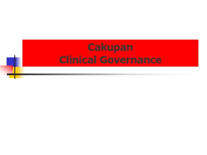 Cakupan Clinical Governance 