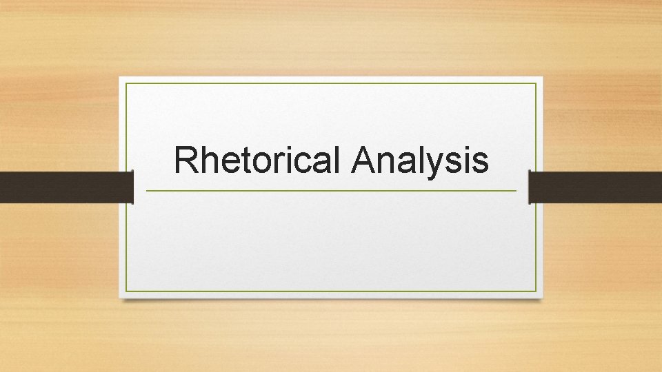 Rhetorical Analysis 