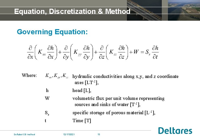 Equation, Discretization & Method Governing Equation: Where: Deflated CG method hydraulic conductivities along x,