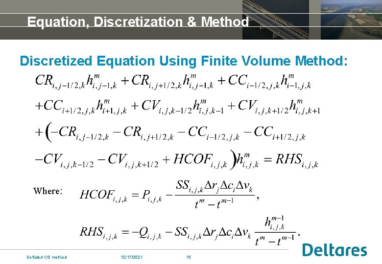 Equation, Discretization & Method Discretized Equation Using Finite Volume Method: Where: Deflated CG method