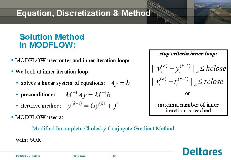 Equation, Discretization & Method Solution Method in MODFLOW: § MODFLOW uses outer and inner