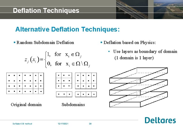 Deflation Techniques Alternative Deflation Techniques: § Random Subdomain Deflation § Deflation based on Physics: