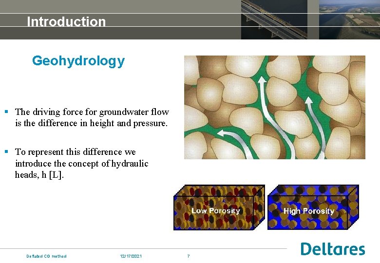 Introduction Geohydrology § The driving force for groundwater flow is the difference in height